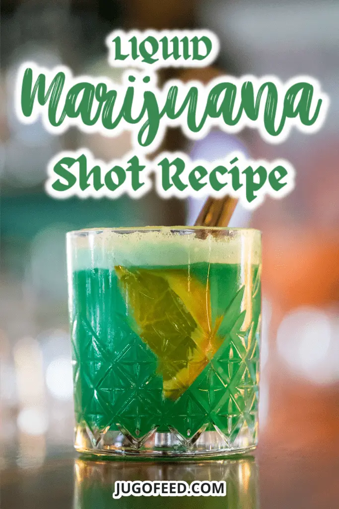 Liquid Marijuana Shot Recipe - Pinterest