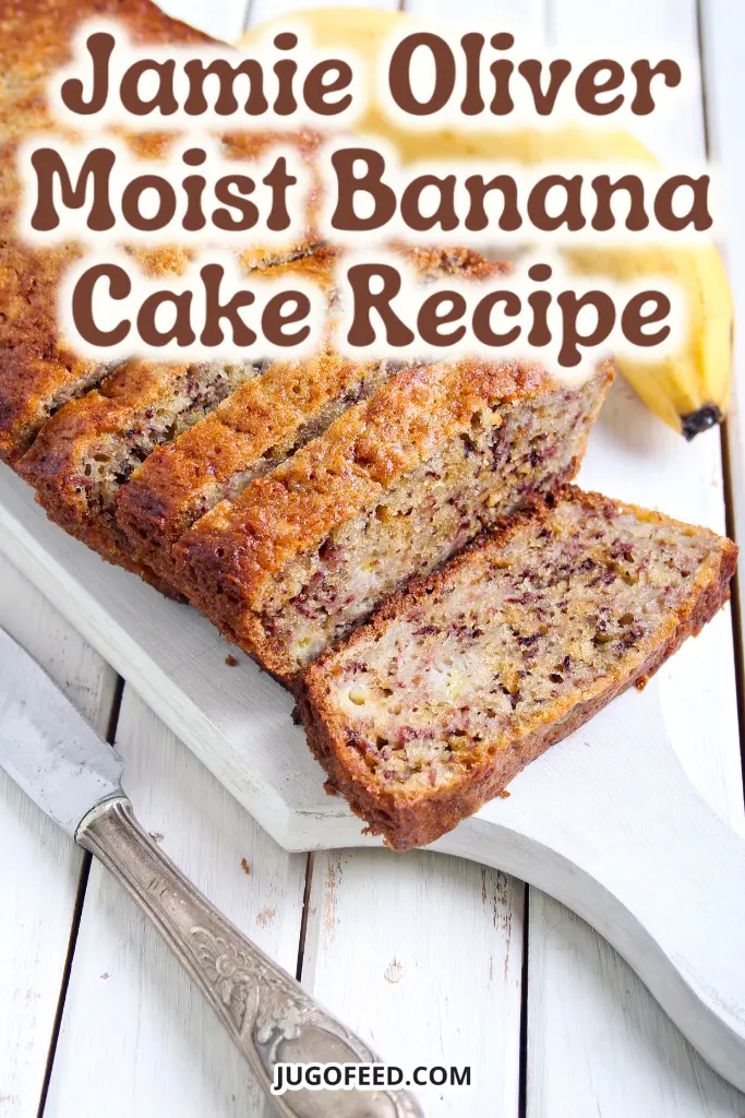 Jamie Oliver Moist Banana Cake Recipe - Pinterest