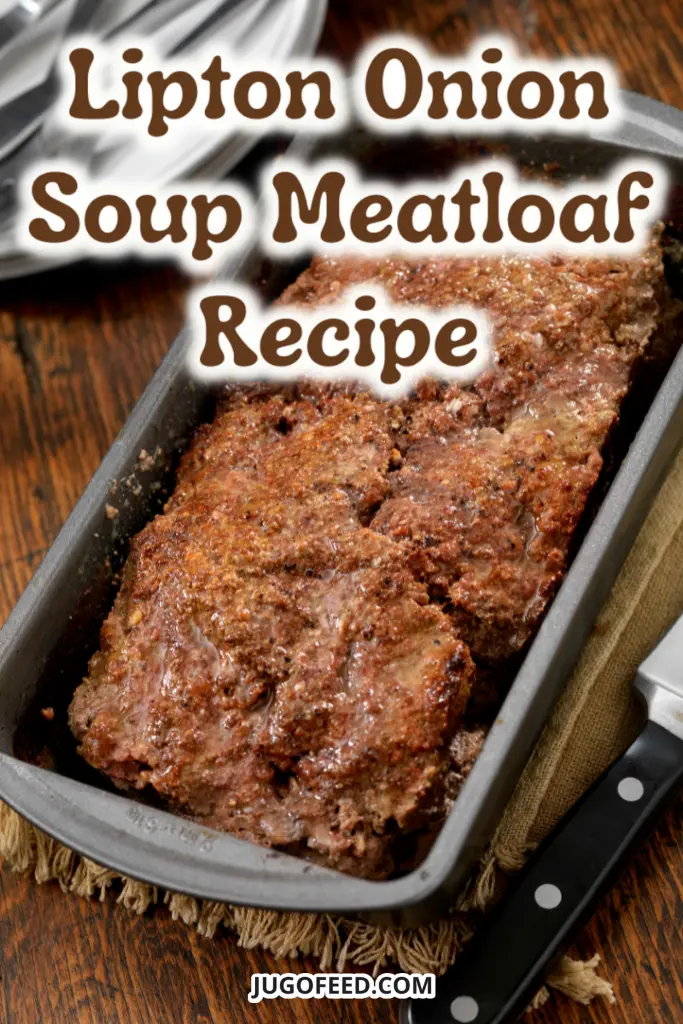 Lipton onion soup meatloaf recipe - Pinterest